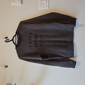 FRIES BEFORE GUYS sweatshirt